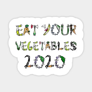 eat your vegetables 2020 t shirt Sticker